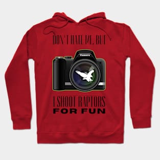 I Shoot Raptors For Fun Hoodie